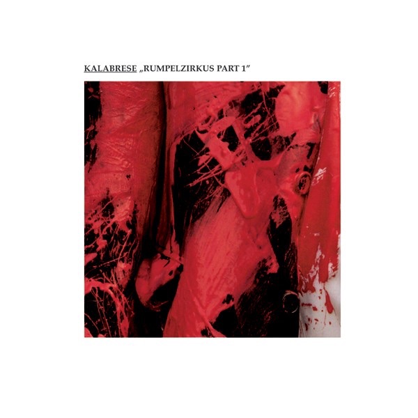 Обложка альбома «Rumpelzirkus Pt. 1 - EP» — Kalabrese
