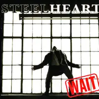 WAIT — Steelheart