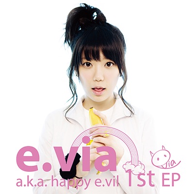 A.k.A. happy e.vil 1st EP
