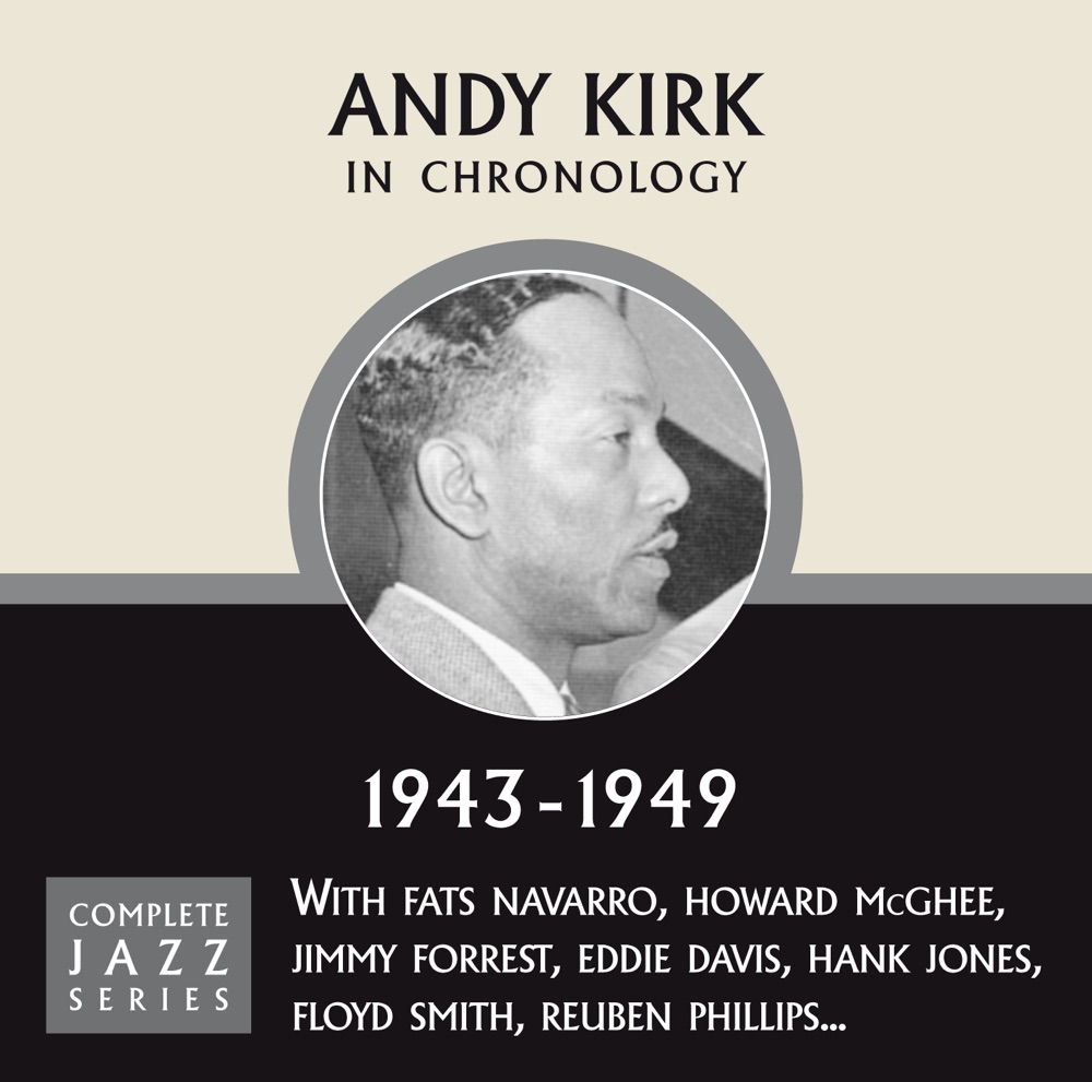 Обложка альбома «Complete Jazz Series 1943 - 1949» — Andy Kirk