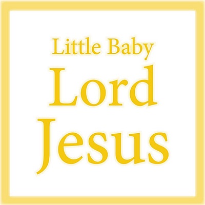 Little Baby Lord Jesus - Single
