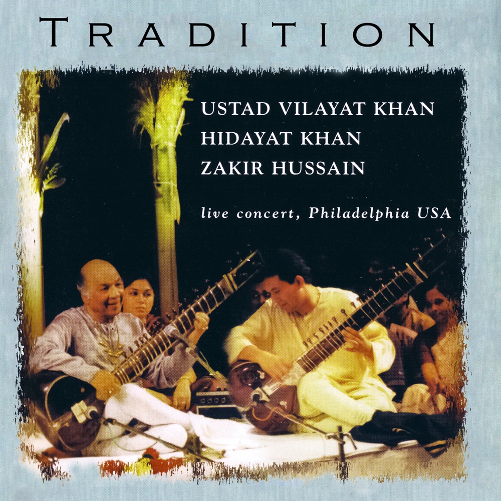 Обложка альбома «Tradition (feat. Ustad Vilayat Khan, Zakir Hussain & Hidayat Khan)» — Ustad Vilayat Khan, Zakir Hussain & Hidayat Khan