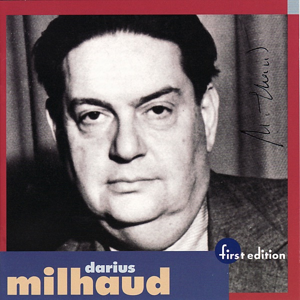 Milhaud: Ouverture Méditerraneénne for Orchestra Op. 330, Kentuckiana, Cortege Funebre & Quatre Chansons de Ronsard for Voice