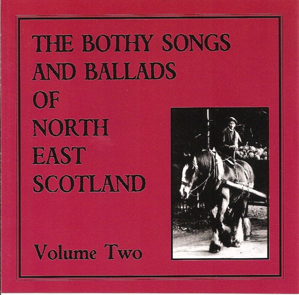The Bothy Songs and Ballads of North East Scotland, Vol. Two