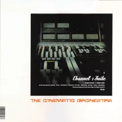 Channel 1 Suite / Ode to the Big Sea - EP - The Cinematic Orchestra