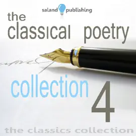 The Classical Poetry Collection, Volume 4 (Unabridged)