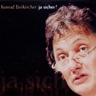 Konrad Beikircher, Ja Sicher!