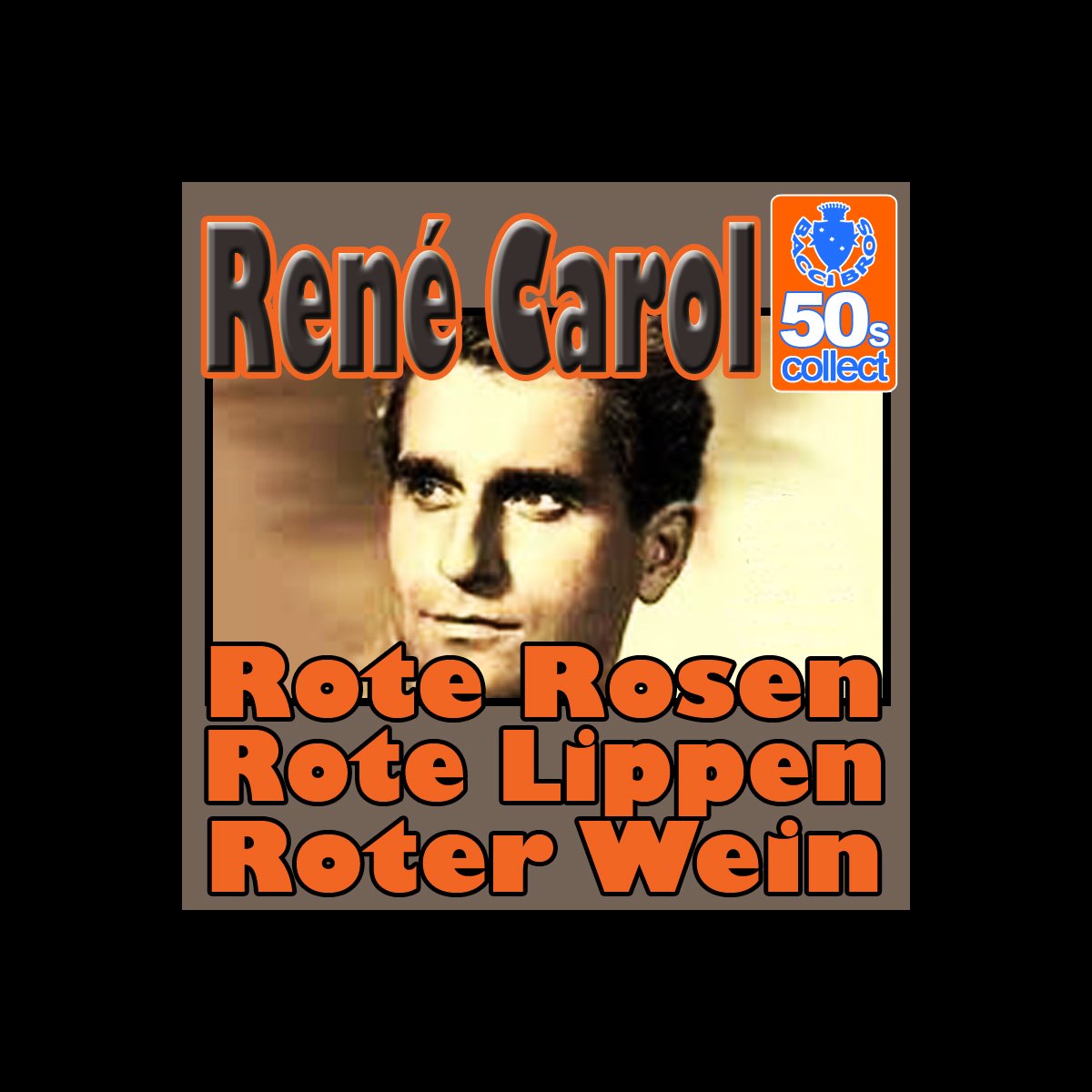 Rote Rosen, rote Lippen, roter Wein (Digitally Remastered) - Single by René  Carol on Apple Music