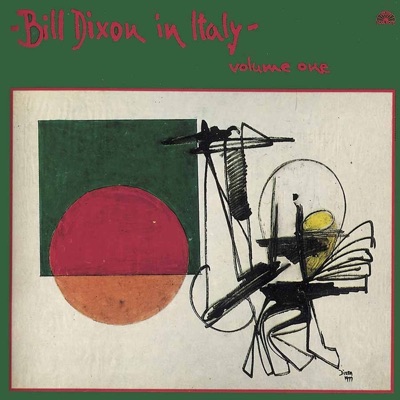 Bill Dixon In Italy, Vol. 1