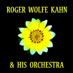 Roger Wolfe Kahn - When a Woman Loves a Man