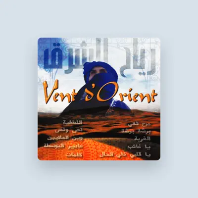 Listen to Vent D'Orient, watch music videos, read bio, see tour dates & more!
