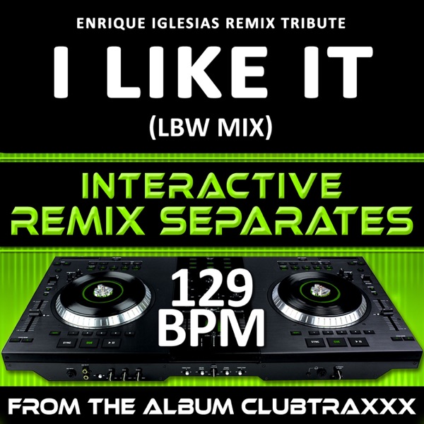 I Like It (129 BPM Interactive Remix Separates)