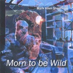 Morn to be Wild