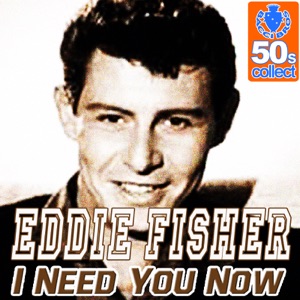 I Need You Now (Digitally Remastered) - Single