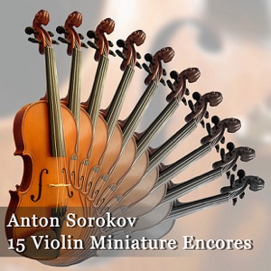 Anton Sorokow - 15 Violin Miniature Encores