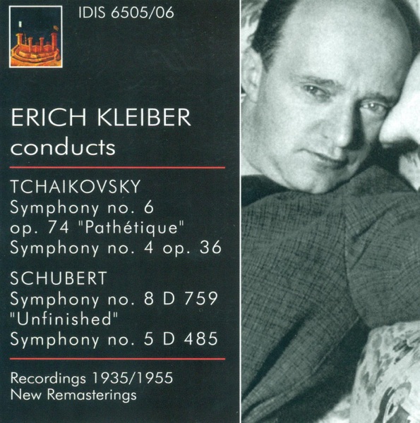 Tchaikovksy, P.I.: Symphonies Nos. 4 and 6 - Schubert, F.: Symphonies Nos. 5 and 8 (Kleiber) (1935, 1948, 1953, 1955)