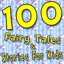 100 Fairy Tales & Stories for Kids