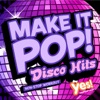 Make It Pop!: Disco Hits (60 Minute Non-Stop Workout @128BPM), 2010