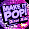 Make It Pop!: Disco Hits (60 Minute Non-Stop Workout @128BPM) - Yes Fitness Music