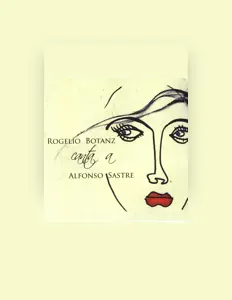 Escucha a Rogelio Botanz & Alfonso Sastre, mira videos musicales, lee su biografía, consulta las fechas de las gira y más.