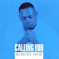 Calling You — Robert Moe