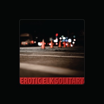 Listen to Erotic Elk, watch music videos, read bio, see tour dates & more!