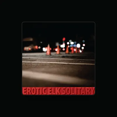 Listen to Erotic Elk, watch music videos, read bio, see tour dates & more!