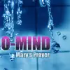 O-Mind - Mary's Prayer (2 Djs & One Remix Radio Edit)