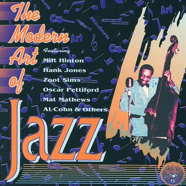 Обложка альбома «The Modern Art of Jazz» — Al Cohn and Others, Hank Jones, Mat Mathews, Milt Hinton, Oscar Pettiford & Zoot Sims