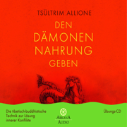 Den Dämonen Nahrung geben: Buddhistische Techniken zur Konfliktlösung