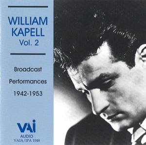 William Kapell - Vol. 2: Broadcast Performances 1942-1953