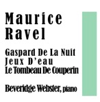 Maurice Ravel: Gaspard De La Nuit / Jeux D’eau / Le Tombeau De Couperin