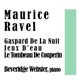 Maurice Ravel Gaspard De La Nuit Jeux D eau Le Tombeau De Couperin