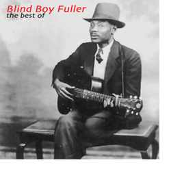 The Best Of - Blind Boy Fuller Cover Art
