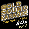 The Best of the 80s - Vol. 5 - Goldsound Karaoke