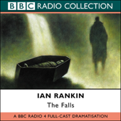 Audiobook cover for The Falls: Inspector Rebus, Book 12 (Dramatised) by Ian Rankin