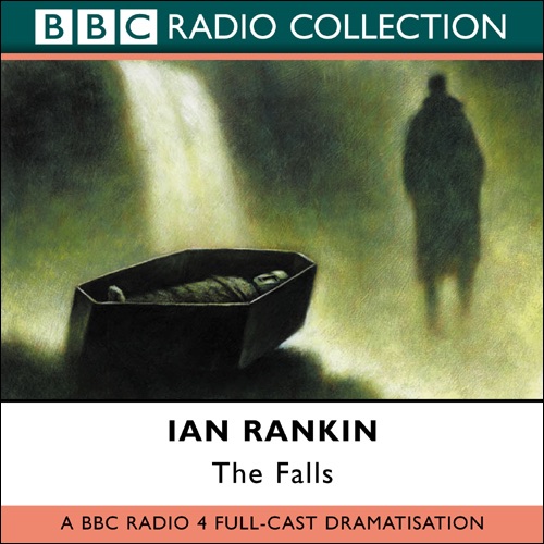 The Falls: Inspector Rebus, Book 12 (Dramatised)