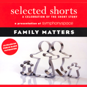 Selected Shorts: Family Matters - Shirley Jackson, Frank O'Connor, Toure, Rick Moody, Grace Paley Cover Art