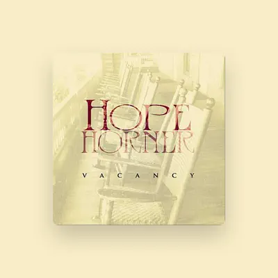 Listen to Hope Horner, watch music videos, read bio, see tour dates & more!