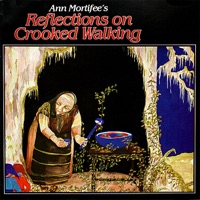 Reflections On Crooked Walking - Ann Mortifee