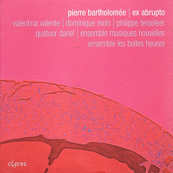 Bartholomée: Ex Abrupto