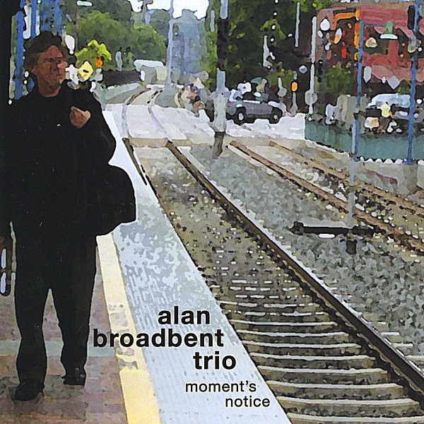 Обложка альбома «Moment's Notice» — Alan Broadbent