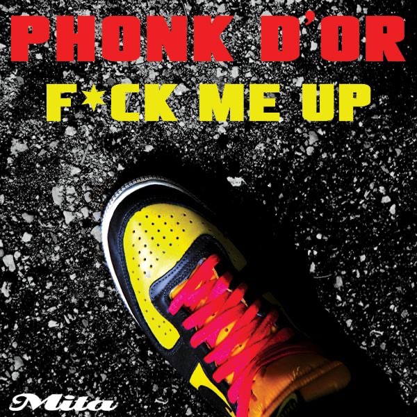 Обложка альбома «F*ck Me Up - EP» — Phonk d'or