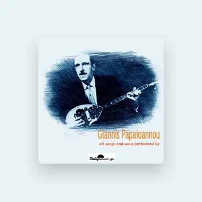 Listen to Giannis Papaioannou, watch music videos, read bio, see tour dates & more!