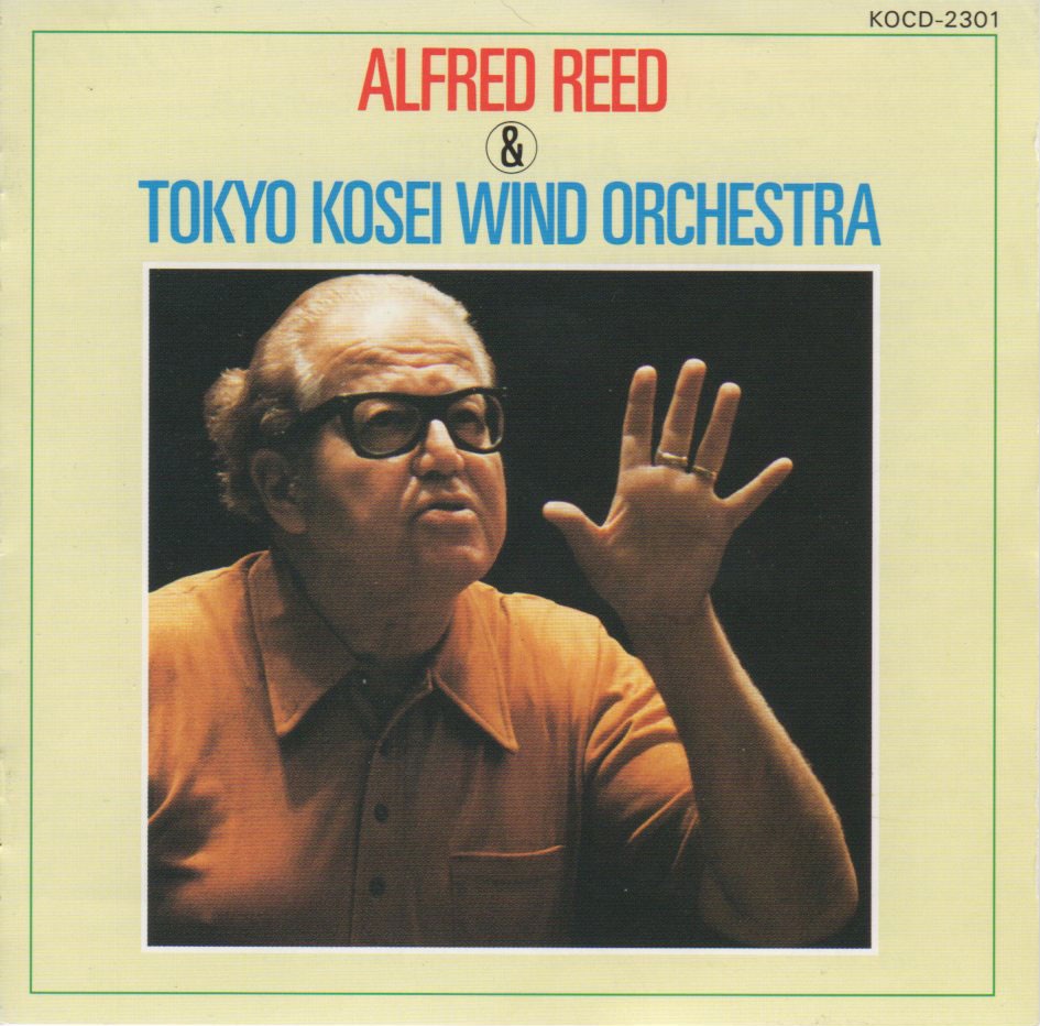 Alfred Reed & Tokyo Kosei Wind Orchestra (Gusest Conductor Series)