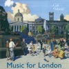 Music for London - Music for A Historic City