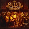 Bitch N' Brown
