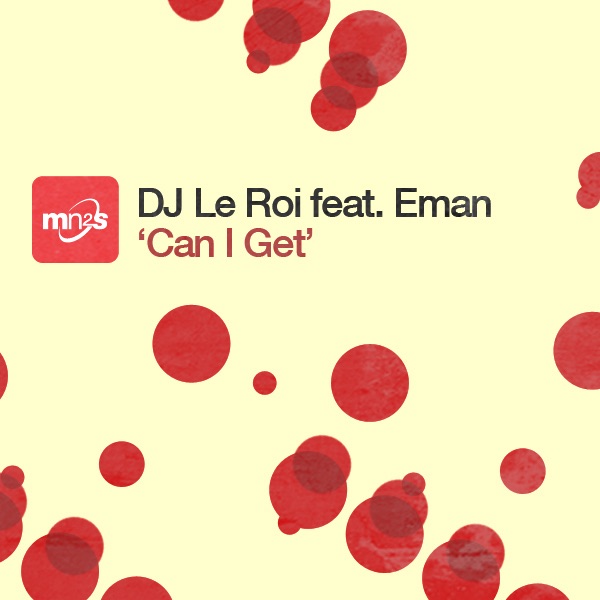 Обложка альбома «Can I Get  (feat. Eman) - EP» — DJ Le Roi