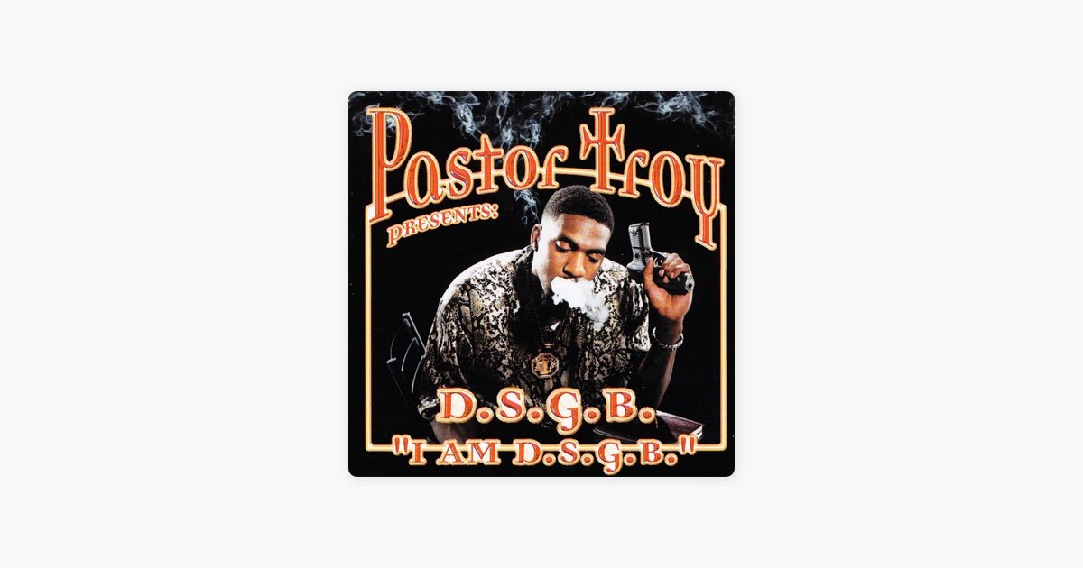 Pastor Troy Presents: I Am D.S.G.B. - Album by Pastor Troy - Apple