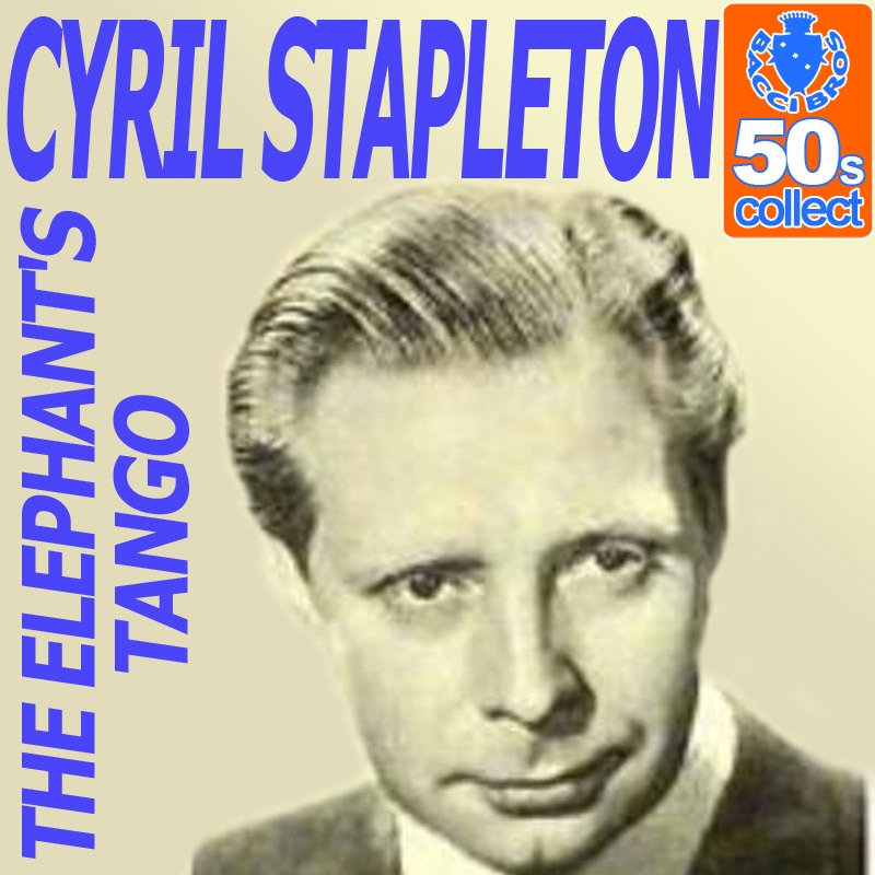 Обложка альбома «The Elephant's Tango (Digitally Remastered) - Single» — Cyril Stapleton